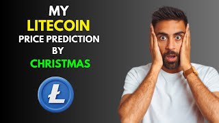 My LITECOIN LTC Price Prediction by Christmas [upl. by Noam]