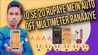 😲😲10 se 20 rupaye mein auto off multimeter banaaiye 😲😲 [upl. by Ahsircal151]