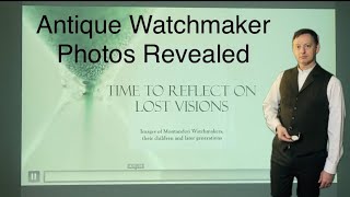 Images from the Ages  Antique Watchmakers amp their Families Captured by Brush amp Lense [upl. by Ainehs]