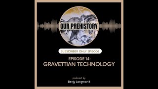 Episode 14 Gravettian Technology Preview [upl. by Egroj]