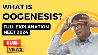 Oogenesis  Human Reproduction  Dr Rajeev Ranjan  NEET  Video Lectures [upl. by Ras16]