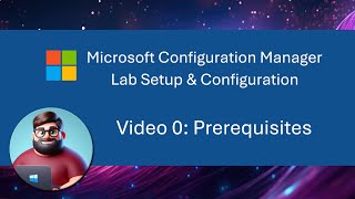 MCM SCCM Lab Setup  Video 0 Prerequisites [upl. by Ripley]