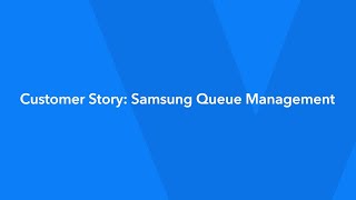 Verint Queue Management – Samsung Case Study [upl. by Tolliver]