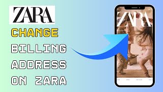 How to Change Billing Address on Zara App 2024 [upl. by Ariaet]