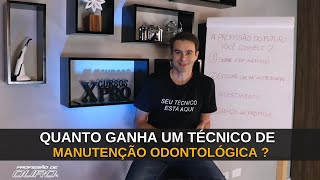 Quanto ganha um Técnico de Manutenção Odontológica [upl. by Hoffert407]