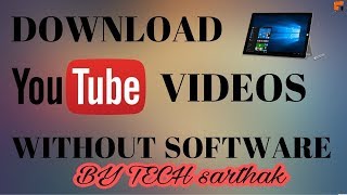 How To Download YouTube Videos To Your Computer Without Any Software By TECH arthak [upl. by Syl680]