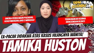 MANTAN PACAR DIKAITKAN DENGAN HILANGNYA SEORANG WANITA TAMIKA HUSTON CASE [upl. by Alcock51]