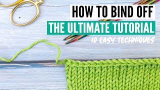 How to bind off  10 different techniques from easy to super stretchy tips amp tricks [upl. by Rexfourd]