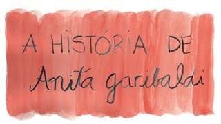 A História de Anita Garibaldi [upl. by Adnilam]