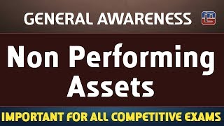 Non Performing Assets NPA  General Awareness  All Competitive Exams [upl. by Adolfo]