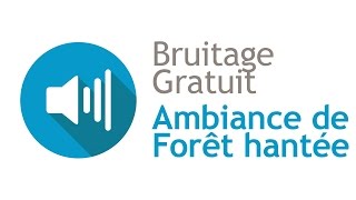 AMBIANCE DE FORET HANTEE  Bruitage Gratuit [upl. by Sumner]