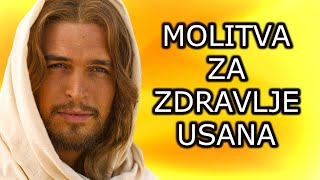 MOLITVA ZA ZDRAVLJE USANA  MOLITVA ZA TJELESNO ZDRAVLJE [upl. by Rbma707]