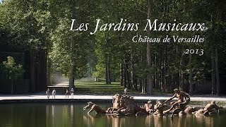 Les Jardins Musicaux  Château de Versailles [upl. by Lessirg]