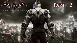 The Arkham Knight  Batman Arkham Knight PC  Gameplay  Part 2 [upl. by Maggie]