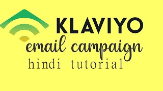 Klaviyo how to run email campaign Hindi [upl. by Ettenil]