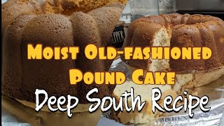 Moist Oldfashioned Pound Cake  Deep South Recipe  Bake with me [upl. by Bocock73]