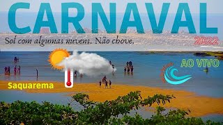 CURTINDO ONLINE O FERIADÃO DE CARNAVAL 2022  DIRETO DA PRAIA  Saquarema ao vivo l [upl. by Iggam937]