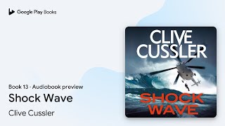 Shock Wave Book 13 by Clive Cussler · Audiobook preview [upl. by Ramburt]