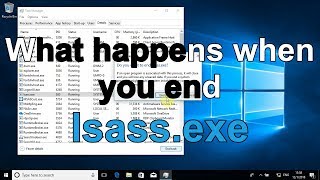 What happens when you end lsassexe Windows 10 [upl. by Aleta467]