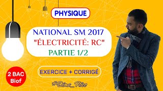 2 BAC Biof  Electricité National SM 2017 Exercice  Correction  Partie 1  Prof Noureddine [upl. by Zaid]