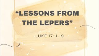 “Lessons From The Lepers”  Luke 171119 [upl. by Nala]