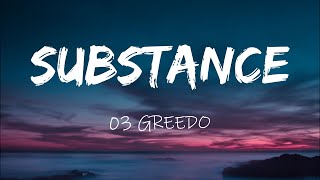 03 Greedo  Substance Lyrics [upl. by Eiramannod]