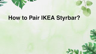 How to Pair IKEA Styrbar [upl. by Philips87]