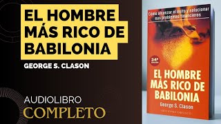 EL HOMBRE MÁS RICO DE BABILONIA  audiolibro completo [upl. by Asset]