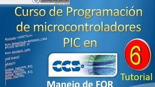 curso programación de microcontroladores PIC en CCS manejo de FOR6 tutorial [upl. by Patrich]