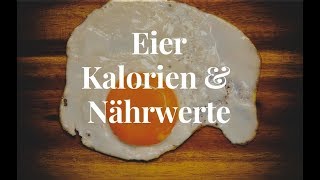 Eier Kalorien und Nährwerte sowie gesundheitliche Fakten [upl. by Wynny]