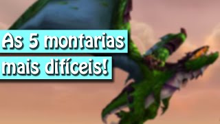 TOP 5 montarias mais difíceis do WOW Opinião [upl. by Anaibib199]