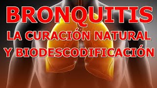 BRONQUITIS LA CURACION NATURAL Y LA BIODESCODIFICACION [upl. by Ebner]