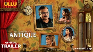 Antique  Part  01  Official Trailer  Ullu Originals  Releasing On  01st September [upl. by Yram]