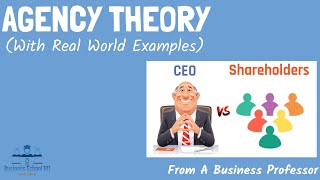 Agency Theory With Real World Examples  From A Business Professor [upl. by Nnylarak]