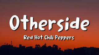 Red Hot Chili Peppers  Otherside lyrics [upl. by Marino]