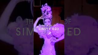 The Story of Simply Red A New Flame SimplyRed40 [upl. by Martguerita679]