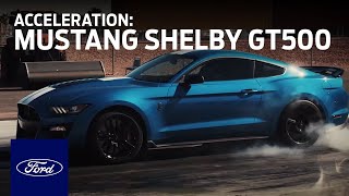 Ford Mustang Shelby® GT500® Acceleration  Mustang  Ford [upl. by Aneris38]