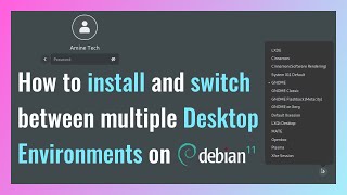 How to install and switch between multiple Desktop Environments on Debian 11 Bullseye [upl. by Enelyar]