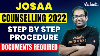 IITs NITsGFTIsIIITs  All About JOSAA counselling 2022  Steps amp Documents Required  Vedantu JEE [upl. by Meldoh]