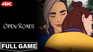 OPEN ROADS  Complete Gameplay Walkthrough FULL GAME 4K  No Commentary  All Cutscenes [upl. by Hagerman]