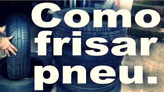 Como frisar pneu [upl. by Ahron626]