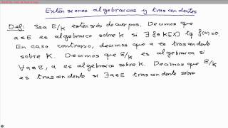 Extensiones algebraicas y trascendentes [upl. by Goodkin385]