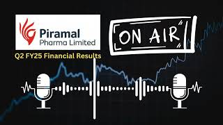 Piramal Pharma Ltd Q2 FY25 Financial Results Breakdown  Key Insights amp Performance Highlights [upl. by Euqinim]