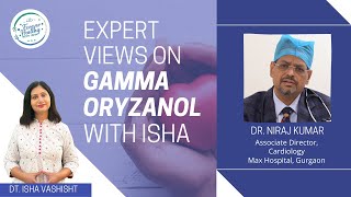 Expert Views on Gamma Oryzanol with Isha  A wonder Nutraceutical  Cardiologist  Healthy Heart [upl. by Yeslek]