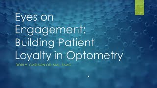 Eyes on Engagement Building Patient Loyalty in Optometry [upl. by Daley324]