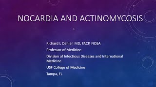 Nocardia and Actinomycosis  Richard L Oehler MD FACP FIDSA [upl. by Groveman]