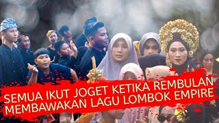 LOMBOK EMPIRE VERSI KECIMOL REMBULAN BIKIN SEMUA IKUTAN JOGET [upl. by Ashraf]