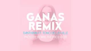 DantheFlow  Ganas Remix Ft Tono de la Calle [upl. by Zaller385]