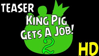 King Pig Gets A Job 2  TEASER [upl. by Kutchins]