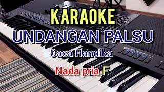 KARAOKE CACA HANDIKA  UNDANGAN PALSU  Nada pria [upl. by Atimad]